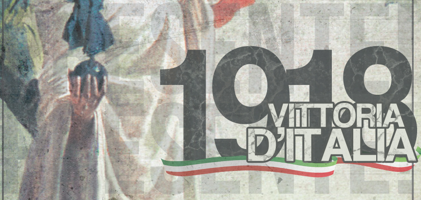 4 NOVEMBRE 1918: VITTORIA D’ITALIA
